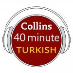 Collins 40 Minute Turkish: Learn to Speak Turkish in Minutes with Collins