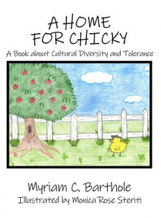A Home for Chicky: A Book about Cultural Diversity and Tolerance