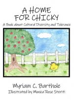 A Home for Chicky: A Book about Cultural Diversity and Tolerance