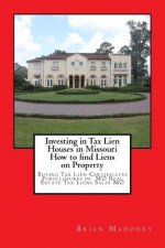 Investing in Tax Lien Houses in Missouri How to find Liens on Property