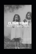 Clown Town: And Other Spooky Poems