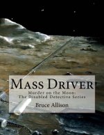 Mass Driver: Murder on Moon