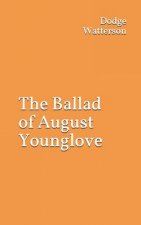The Ballad of August Younglove