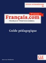 Français.com - Niveau intermédiaire (3ème édition) - Guide pédagogique