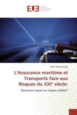 L'Assurance maritime et Transports face aux Risques du XXI° siècle: