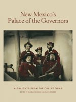 New Mexico's Palace of the Governors: Highlights from the Collections: Highlights from the Collections