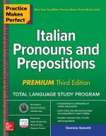 Practice Makes Perfect: Italian Pronouns and Prepositions, Premium Third Edition