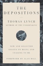 Depositions - New and Selected Essays on Being and Ceasing to Be