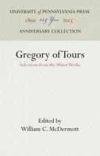 Gregory of Tours: Selections from the Minor Works