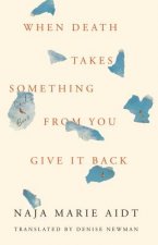 When Death Takes Something from You Give It Back: Carl's Book
