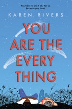 You Are the Everything