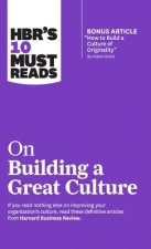 HBR's 10 Must Reads on Building a Great Culture (with bonus article 