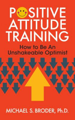 Positive Attitude Training (Michael S. Broder)()