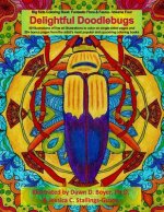 Delightful Doodlebugs: Big Kids Coloring Book: Fantastic Flora & Fauna - Volume Four - Delightful Doodlebugs