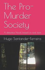 THE PRO-MURDER SOCIETY: A DETECTIVE NOVE