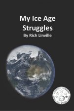 My Ice Age Struggles: What was it like to live during the Ice Age?