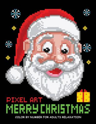 Merry Christmas Color by Number for Adults: Santa and Friend Pixel Art Relaxation