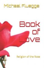 Book of Love: Religion of the Rose