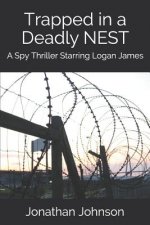 Trapped in a Deadly Nest: A Spy Thriller Starring Logan James