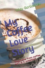 My Coffee Love Story: True Love from Coffee Art? Is It Possible?