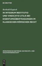 In integrum restitutio und vindicatio utilis bei Eigentumsubertragungen im klassischen roemischen Recht