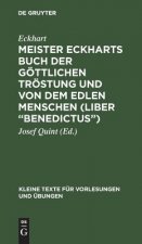 Meister Eckharts Buch Der Goettlichen Troestung Und Von Dem Edlen Menschen (Liber 