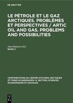 petrole et le gaz arctiques. Problemes et perspectives / Artic oil and gas. Problems and possibilities. Band 2
