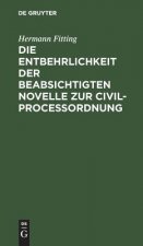 Entbehrlichkeit Der Beabsichtigten Novelle Zur Civilprocessordnung