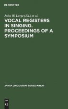 Vocal registers in singing. Proceedings of a Symposium