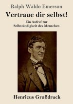 Vertraue dir selbst! (Grossdruck)