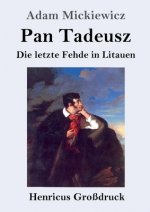 Pan Tadeusz oder Die letzte Fehde in Litauen (Grossdruck)