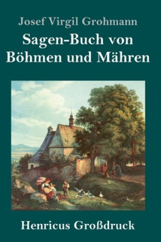 Sagen-Buch von Boehmen und Mahren (Grossdruck)