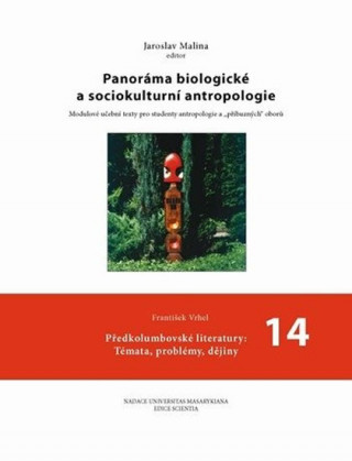 Panorďż˝ma biologickďż˝ a sociokulturnďż˝ antropologie: 14 Pďż˝edkolumbovskďż˝ literatury: Tďż˝mata, problďż˝my, dďż˝jiny
