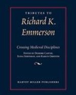 Tributes in Honor of Richard K. Emmerson: Crossing Medieval Disciplines