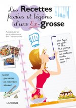 Les recettes faciles et lég?res d'une ex-grosse