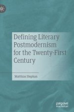 Defining Literary Postmodernism for the Twenty-First Century