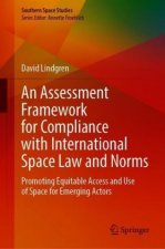 Assessment Framework for Compliance with International Space Law and Norms