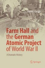 Farm Hall and the German Atomic Project of World War II