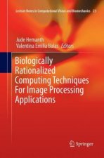 Biologically Rationalized Computing Techniques For Image Processing Applications