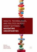Health, Technologies, and Politics in Post-Soviet Settings