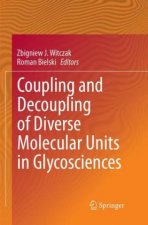Coupling and Decoupling of Diverse Molecular Units in Glycosciences
