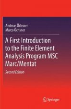 First Introduction to the Finite Element Analysis Program MSC Marc/Mentat