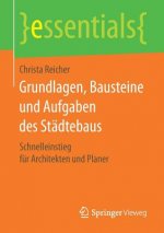 Grundlagen, Bausteine Und Aufgaben Des Stadtebaus