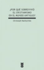 ¿Por qué sobrevivió el cristianismo en el mundo antiguo?