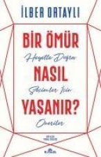 Bir Ömür Nasil Yasanir?