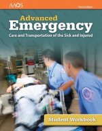 AEMT: Advanced Emergency Care And Transportation Of The Sick And Injured, Student Workbook