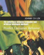 The Difference Between Economic and Artificial Intelligent Methods: Predict Consumer Behavior