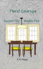Moral Courage: Against the Window Pain