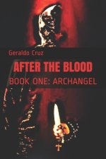 After the Blood: Book One: Archangel