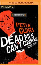 DEAD MEN CANT COMPLAIN & OTHER STORIES